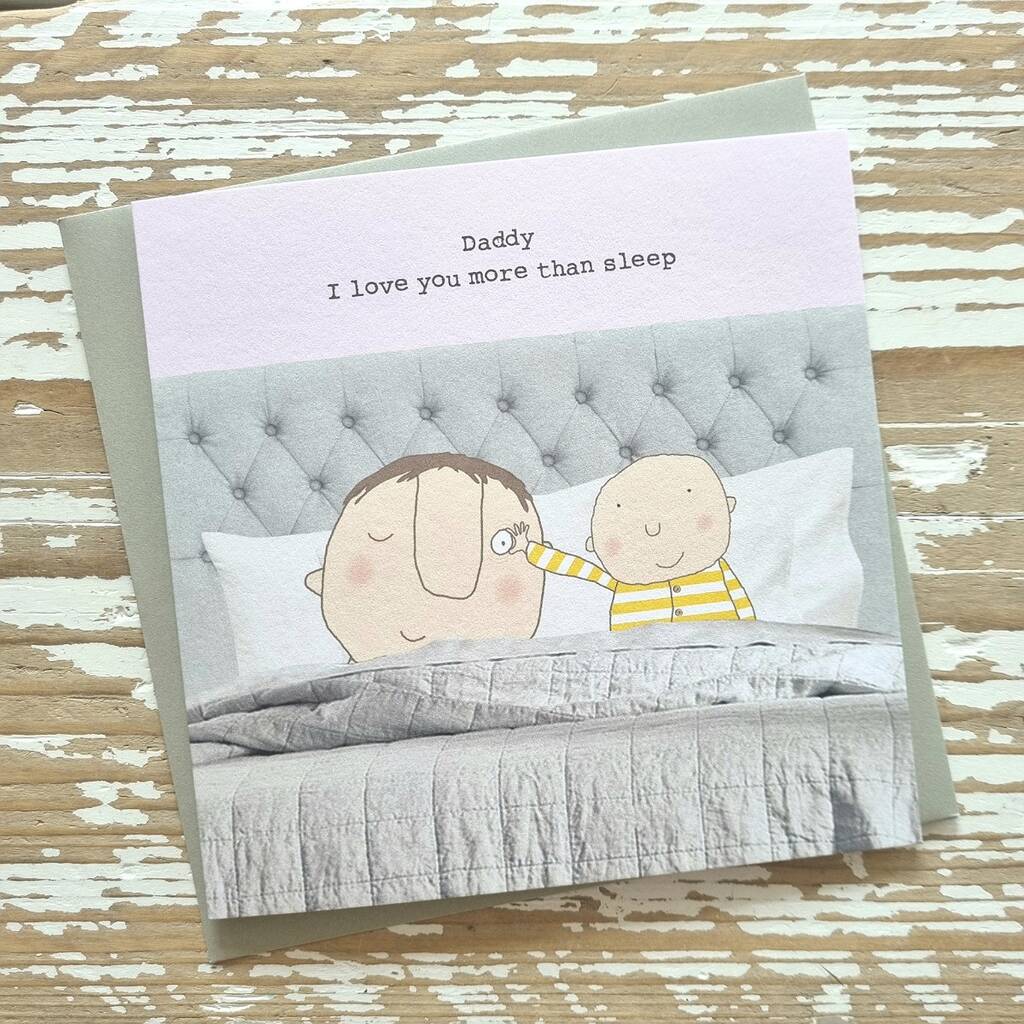 'Daddy, I Love You More Than Sleep' Father's Day Card