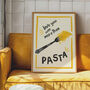 Love You More Than Pasta A4 Art Print, thumbnail 3 of 8
