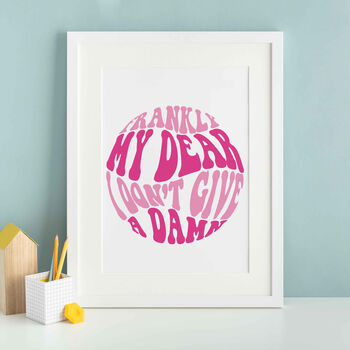 Frankly My Dear I Don't Give A Damn Wall Print Unframed, 3 of 3