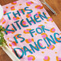 This Kitchen Is For Dancing Tea Towel, thumbnail 4 of 5