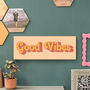 Good Vibes Wooden Wall Art, thumbnail 1 of 5