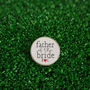 Personalised Father Of The Bride Golf Ball Marker, thumbnail 1 of 4