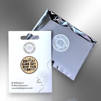 Don't Let Dumb Shit Ruin Your Day Enamel Lapel Pin, 4 of 8