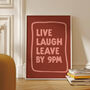 Live Laugh Leave By 9pm Funny Typography Print, thumbnail 1 of 12