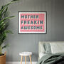 Mother Freakin Awesome Bold Typographic Print, thumbnail 2 of 8