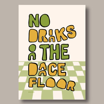 No Drinks On The Dancefloor Print, 5 of 5