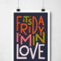 It's Friday I'm In Love Print, thumbnail 4 of 8