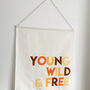 'Young Wild And Free' Wall Hanging, thumbnail 3 of 5