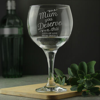 Personalised Mum You Deserve This Gin Balloon Glass, 3 of 4