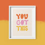 You Got This Positive Print, thumbnail 3 of 3