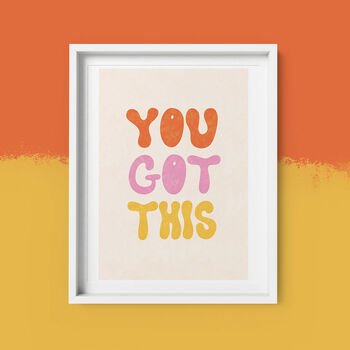 You Got This Positive Print, 3 of 3