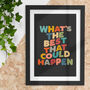 Vibrant 'What's the Best That Could Happen' Inspirational Print, thumbnail 1 of 4