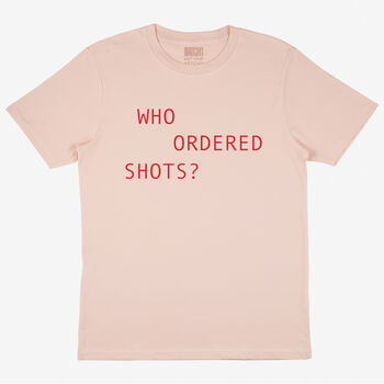 Who Ordered Shots Men's Slogan T Shirt, 3 of 3