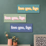 Love You, Bye Wooden Wall Art, thumbnail 6 of 6