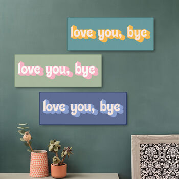 Love You, Bye Wooden Wall Art, 6 of 6