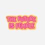 The Future Is Female Feminist Sticker, thumbnail 1 of 2