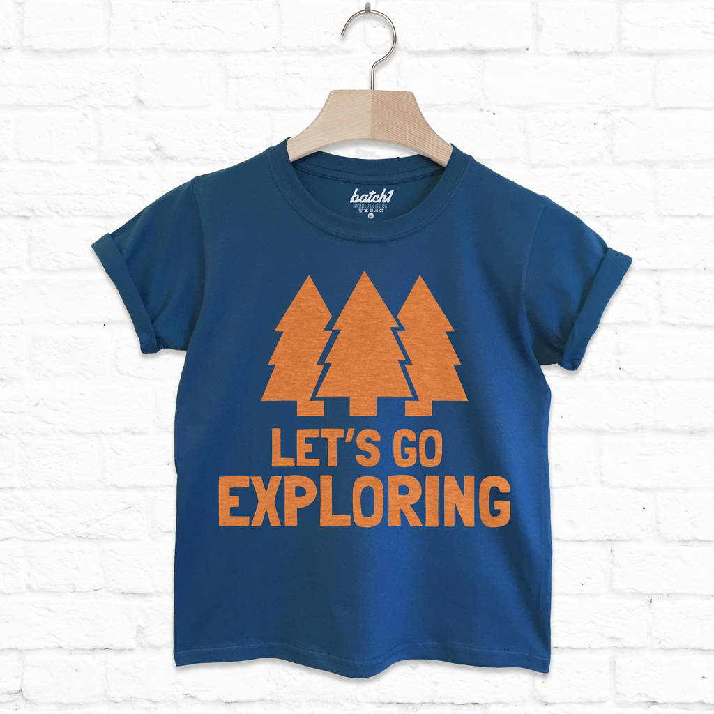 let’s go exploring children's slogan t shirt by batch1