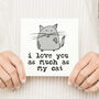 ' I Love You As Much As My Cat/Cats' Card, thumbnail 1 of 3