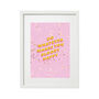 'Do Whatever Makes You Bloody Happy' Wall Print, thumbnail 2 of 3