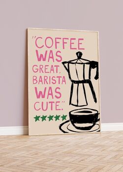 Barista Was Cute Coffee Print, 2 of 3