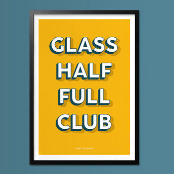 Glass Half Full Club, Poster Print, Positive Wall Art, Wall Art Print, Fun Typography Print, Colourful Art, Home Decor, A5, A4, A3, A2, A1, 3 of 6