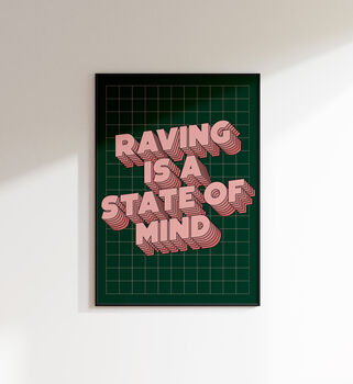 Raving Is A State Of Mind Print, 10 of 10