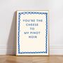 A4 Food And Drink Art Print, You're The Cheese To My Pinot Noir, thumbnail 1 of 6
