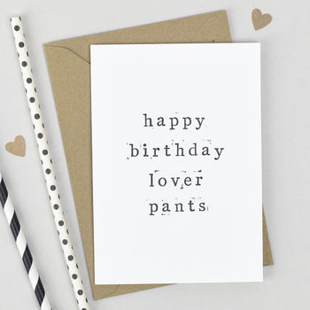 'Happy Birthday Sexy Pants Or Lover Pants' Card, 3 of 8