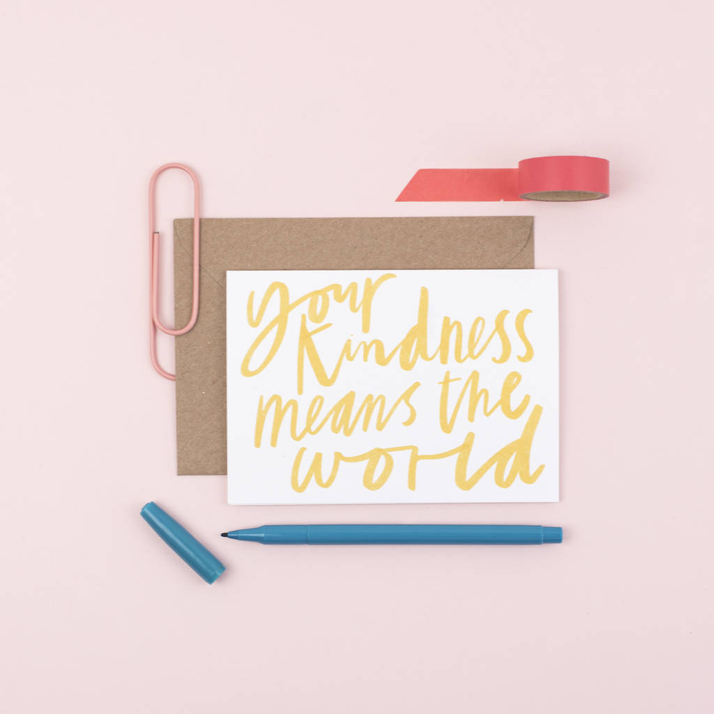 Your Kindness Means The World Card