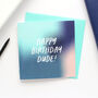 Happy Birthday Dude Birthday Card, thumbnail 1 of 3