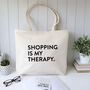 Shopping Is My Therapy Cotton Tote Bag, thumbnail 1 of 3
