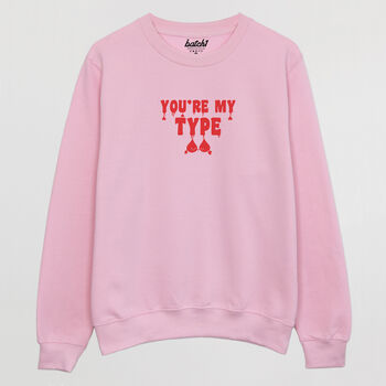 You're My Type Women's Slogan Sweatshirt, 4 of 5