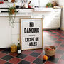 No Dancing Except On Tables Kitchen Wall Print, thumbnail 5 of 8