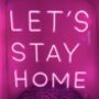 'Let's Stay Home' Neon LED Sign Pale Pink, thumbnail 3 of 5
