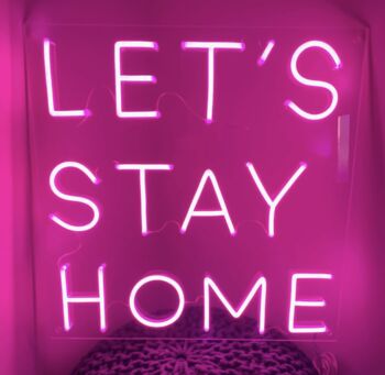 'Let's Stay Home' Neon LED Sign Pale Pink, 3 of 5