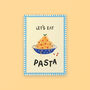 Let’s Eat Pasta A4 Art Print, thumbnail 1 of 5
