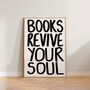 Books Revive Your Soul Wall Art Print, thumbnail 2 of 9