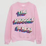 The Snuggle Is Real Women's Slogan Sweatshirt, thumbnail 5 of 9