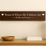 Home Is Where My Children Are Home Sign, thumbnail 2 of 5