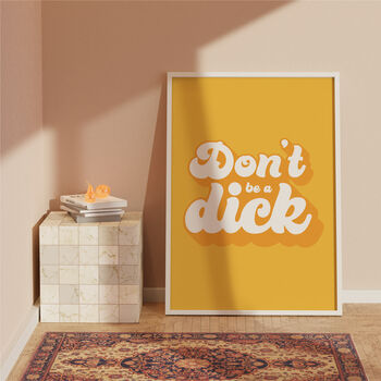 Don't Be A Dick Print, 2 of 6