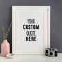 Personalised Custom Quote Print Unframed, thumbnail 1 of 1