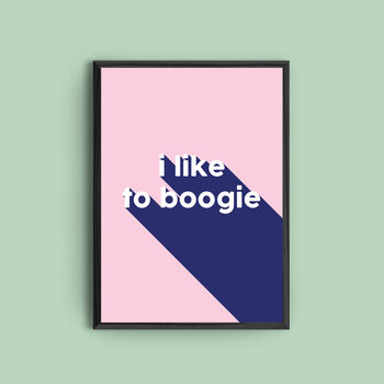 'I Like To Boogie' Colourful Quote Print, 2 of 2