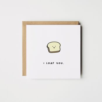 I Loaf You Valentine's Day Card, 2 of 2