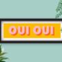 Framed Panoramic Oui Oui Typography Print, thumbnail 8 of 10