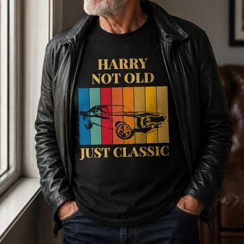 Personalised Men's Not Old Just Classic T Shirt, 4 of 8