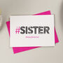 Hashtag Sister Birthday Card, thumbnail 2 of 4