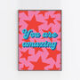 'You Are Amazing' Colourful Quote Print, thumbnail 3 of 3