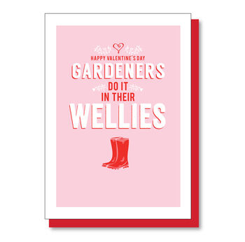Gardeners Do It In Their Wellies, Valentine's Day Card, 2 of 3