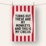 Turns Out These Are My Monkeys | Tea Towel, thumbnail 4 of 4