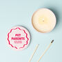 Funny Pet Owner Gift Pet Parent Club Pink Tin Candle, thumbnail 1 of 5